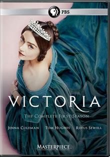 Victoria. The complete first season / a co-production of Mammoth Screen and Masterpiece for ITV ; created by Daisy Goodwin ; written by Daisy Goodwin (episodes 1-6, 8) and Guy Andrews (episode 7) ; produced by Paul Frift ; directed by Tom Vaughan, Sandra Goldbacher, Olly Blackburn ; executive producer Daisy Goodwin, Dan McCulloch, Damien Timmer ; executive producer for Masterpiece Rebecca Eaton.