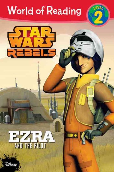 Ezra and the pilot / adapted by Jennifer Heddle ; based on the episode "Property of Ezra Bridger," written by Simon Kinberg.