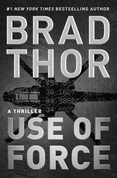 Use of force : a thriller / Brad Thor.