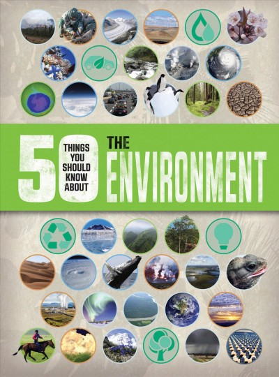 50 things you should know about the environment / by Jen Green.