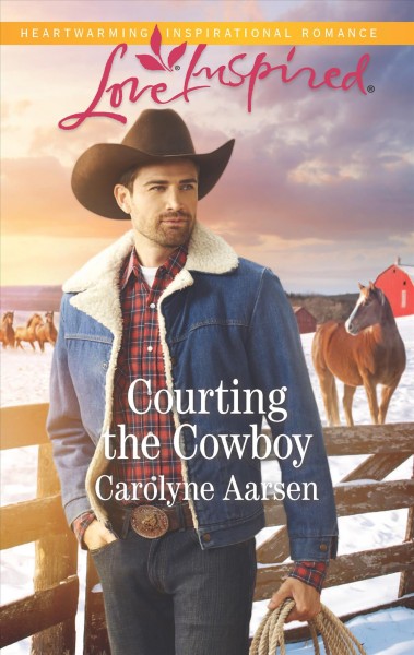 Courting the cowboy / Carolyne Aarsen.