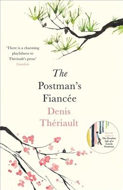 The postman's fiancee / Denis Thériault ; translated by John Cullen.