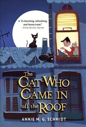 The cat who came in off the roof / Annie M.G. Schmidt ; translated from the Dutch by David Colmer.
