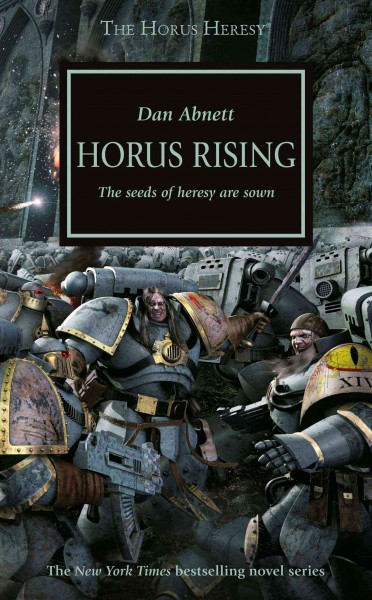 Horus rising : the seeds of heresy are sown / Dan Abnett.