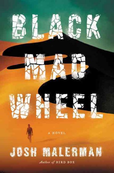 Black mad wheel : a novel / Josh Malerman.