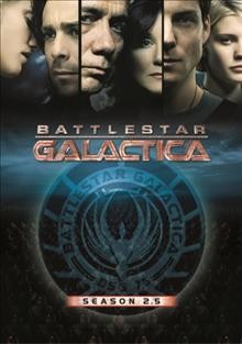 Battlestar Galactica : Season 2.5 [videorecording] / Universal stuidos