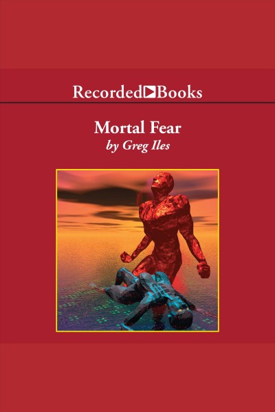 Mortal fear [electronic resource] / Greg Iles.