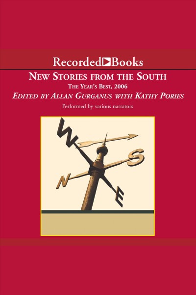 New stories from the South [electronic resource] : the year's best, 2006 / ed. by Allan Gurganus with Kathy Pories.