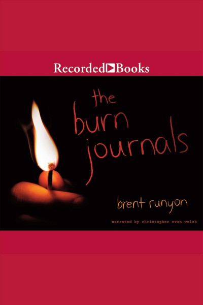 The burn journals [electronic resource] / Brent Runyon.