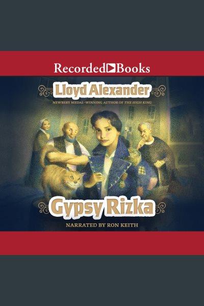 Gypsy rizka [electronic resource] / Lloyd Alexander.