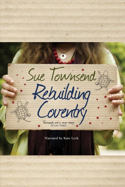 Rebuilding Coventry [electronic resource] : a tale of two cities / Sue Townsend.