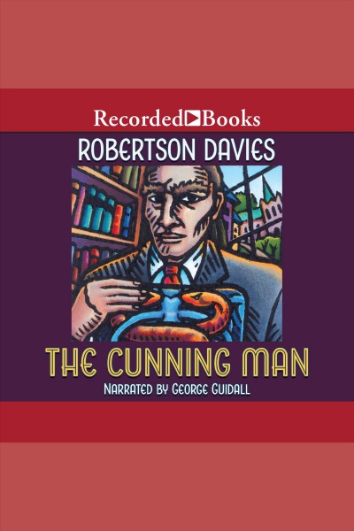 The cunning man [electronic resource] / Robertson Davies.