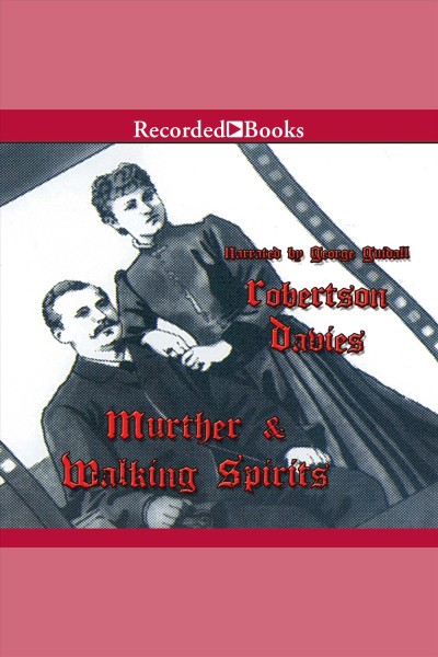 Murther & walking spirits [electronic resource] / Robertson Davies.