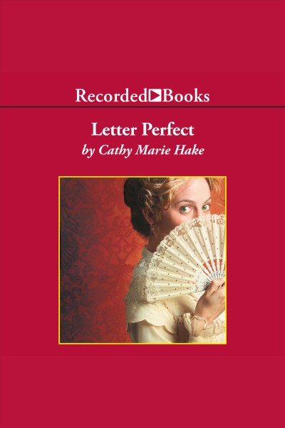 Letter perfect [electronic resource] / Cathy Marie Hake.