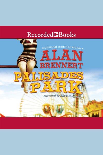 Palisades Park [electronic resource] / Alan Brennert.