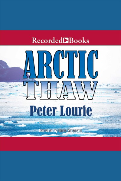 Arctic thaw [electronic resource] : the people of the whale in a changing climate / Peter Lourie.