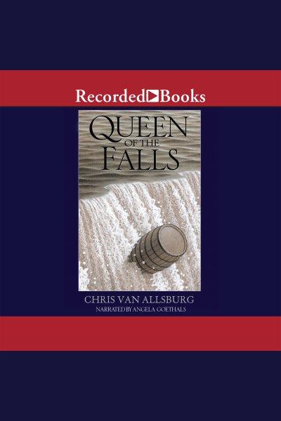 Queen of the falls [electronic resource] / Chris Van Allsburg.