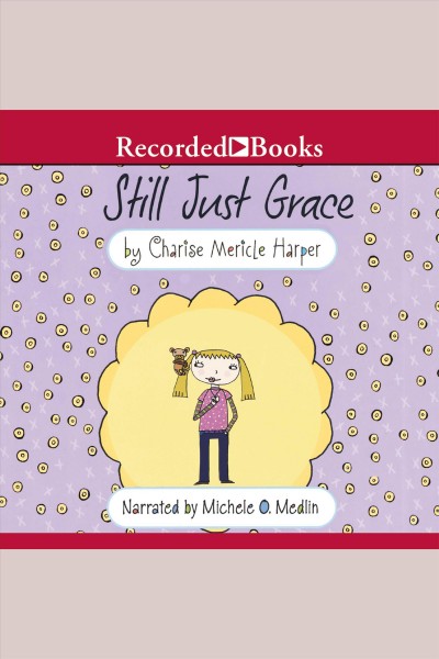 Still just Grace [electronic resource] / Charise Mericle Harper.