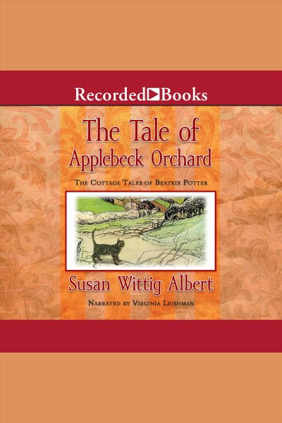 The tale of Applebeck Orchard [electronic resource] / Susan Wittig Albert.