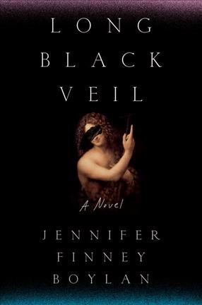 Long black veil : a novel / Jennifer Finney Boylan.