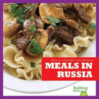 Meals in Russia / by R.J. Bailey.