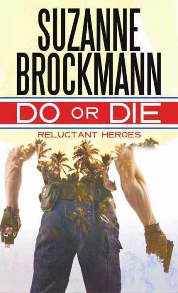 Do or die [large print] : reluctant heroes / Suzanne Brockmann.