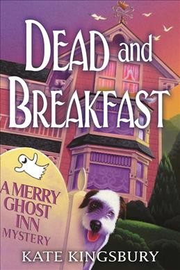 Dead and breakfast / Kate Kingsbury.