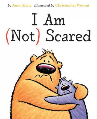 I am (not) scared / by Anna Kang ; illustrated by Christopher Weyant.