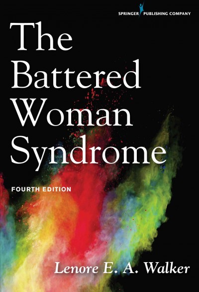 The battered woman syndrome / Lenore E. A. Walker, EdD.