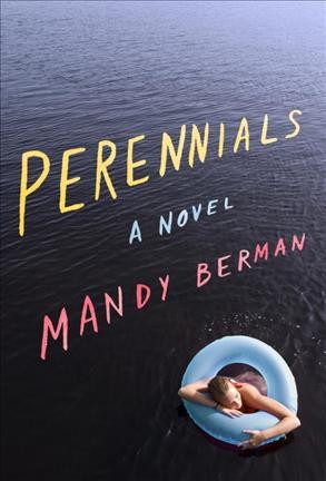 Perennials : a novel / Mandy Berman.
