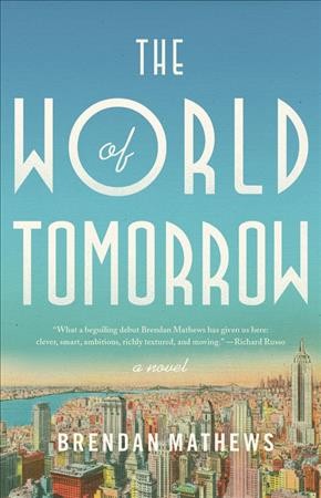 The world of tomorrow / Brendan Mathews.