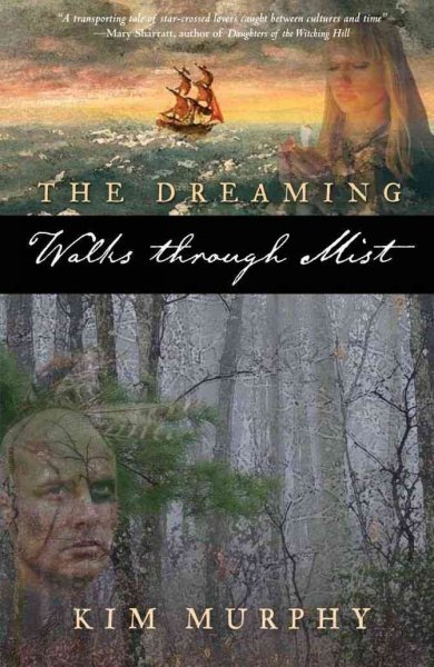 The dreaming : walks through mist / Kim Murphy.