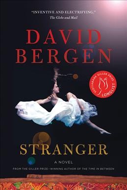 Stranger : a novel / David Bergen.