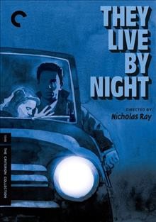They live by night / RKO Radio Picture, Inc. ; a Dore Schary presentation ; screenplay by Charles Schnee ; adaptation by Nicholas Ray ; produced by John Houseman ; directed by Nicholas Ray.