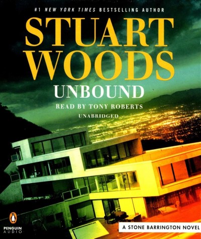Unbound : a Stone Barrington novel / Stuart Woods.