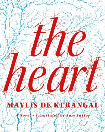 The heart / Maylis de Kerangal ; translated from the French by Sam Taylor.