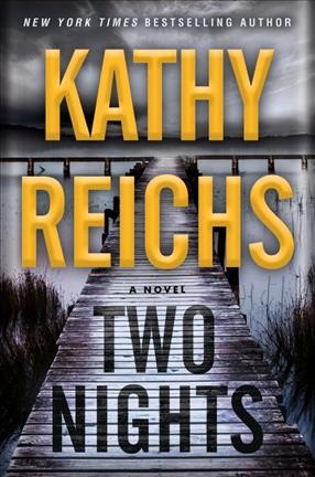 Two nights : a novel [large print] / Kathy Reichs.