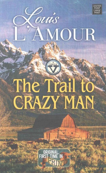 The trail to crazy man :  a western duo / Louis L'Amour.