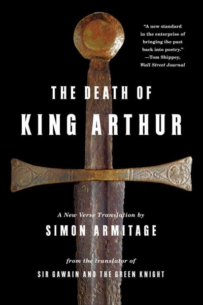 The death of King Arthur : the immortal legend / Simon Armitage. {B}