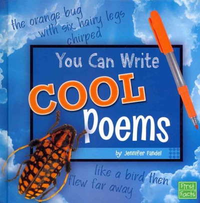 You can write cool poems / by Jennifer Fandel ; consultant, Terry Flaherty. {B}