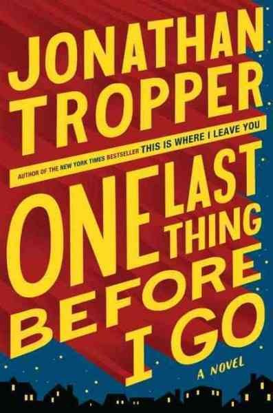 One last thing before I go / Jonathan Tropper. large print{LP}