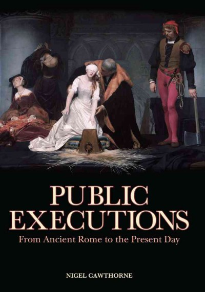 Public executions / Nigel Cawthorne.