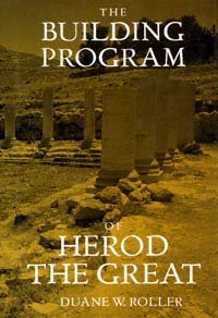 The building program of Herod the Great / Duane W. Roller.