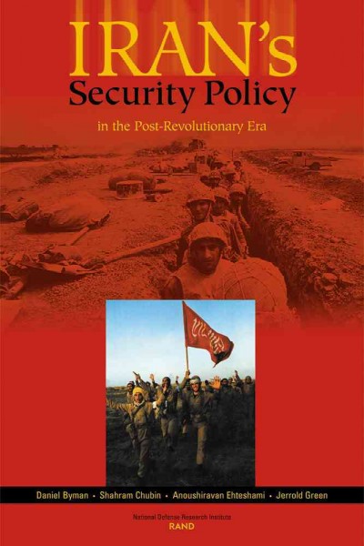 Iran's security policy in the post-revolutionary era / Daniel Byman [and others].