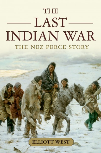 The last Indian war : the Nez Perce story / Elliott West.