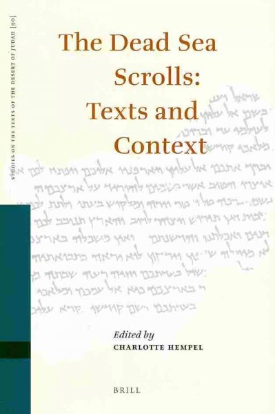 The Dead Sea scrolls : texts and context / edited by Charlotte Hempel.