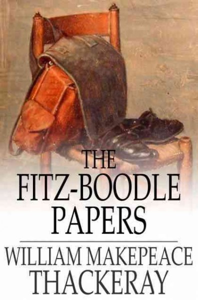 The Fitz-Boodle papers / William Makepeace Thackeray.