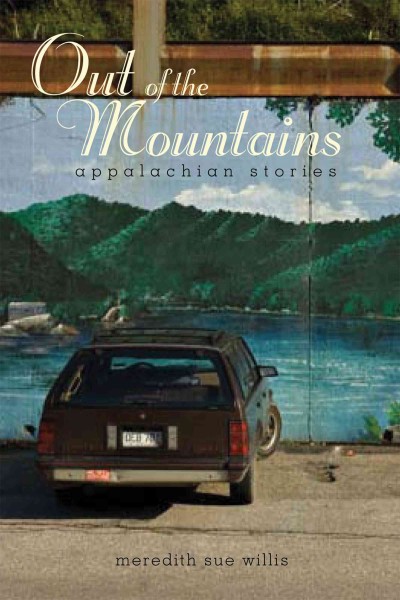 Out of the mountains : Appalachian stories / Meredith Sue Willis.