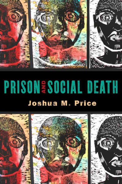 Prison and social death / Joshua M. Price.