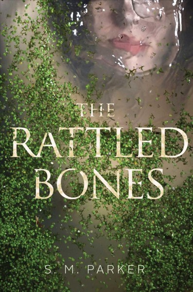 The rattled bones / S.M. Parker.